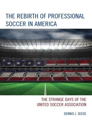 cover image of The Rebirth of Professional Soccer in America